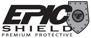 EPIC SHIELD PREMIUM PROTECTIVE E trademark