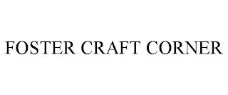 FOSTER CRAFT CORNER trademark