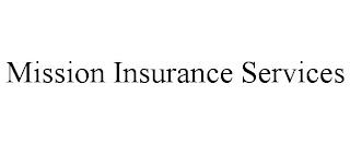 MISSION INSURANCE SERVICES trademark