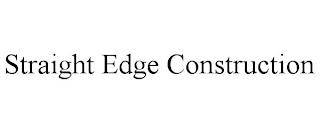 STRAIGHT EDGE CONSTRUCTION trademark