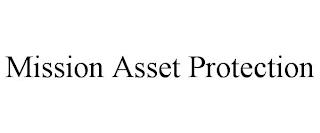 MISSION ASSET PROTECTION trademark