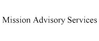 MISSION ADVISORY SERVICES trademark