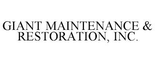 GIANT MAINTENANCE & RESTORATION, INC. trademark