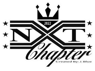 2022 NXT CHAPTER CREATED BY: J. BLUE trademark