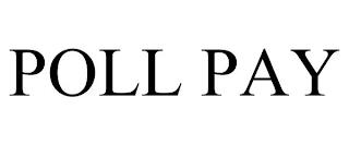 POLL PAY trademark