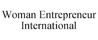 WOMAN ENTREPRENEUR INTERNATIONAL trademark