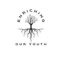 ENRICHING OUR YOUTH trademark