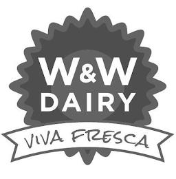 W&W DAIRY VIVA FRESCA trademark