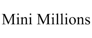 MINI MILLIONS trademark