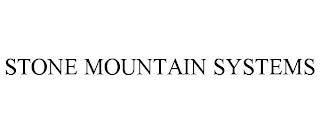 STONE MOUNTAIN SYSTEMS trademark