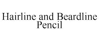 HAIRLINE AND BEARDLINE PENCIL trademark