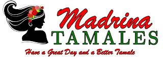 MADRINA TAMALES HAVE A GREAT DAY AND A BETTER TAMALE trademark