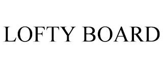 LOFTY BOARD trademark