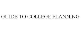 GUIDE TO COLLEGE PLANNING trademark