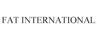 FAT INTERNATIONAL trademark