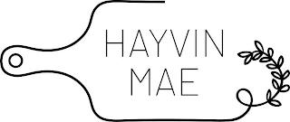 HAYVIN MAE trademark