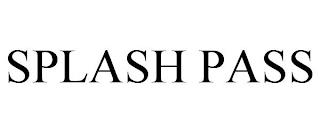 SPLASH PASS trademark