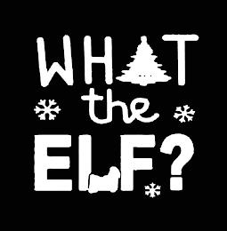 WHAT THE ELF ? trademark