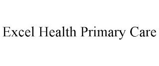 EXCEL HEALTH PRIMARY CARE trademark