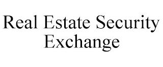 REAL ESTATE SECURITY EXCHANGE trademark