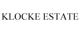 KLOCKE ESTATE trademark