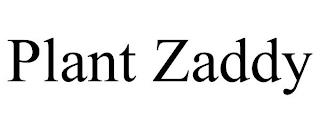 PLANT ZADDY trademark