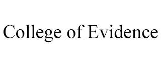 COLLEGE OF EVIDENCE trademark