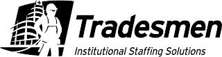 TRADESMEN INSTITUTIONAL STAFFING SOLUTIONS trademark