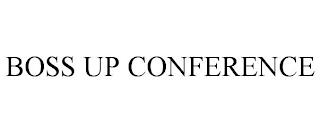 BOSS UP CONFERENCE trademark