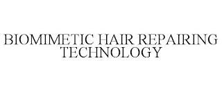 BIOMIMETIC HAIR REPAIRING TECHNOLOGY trademark