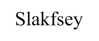 SLAKFSEY trademark