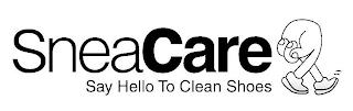 SNEACARE SAY HELLO TO CLEAN SHOES trademark