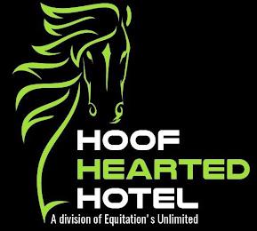 HOOF HEARTED HOTEL A DIVISION OF EQUITATION'S UNLIMITEDION'S UNLIMITED trademark