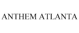 ANTHEM ATLANTA trademark