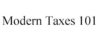 MODERN TAXES 101 trademark