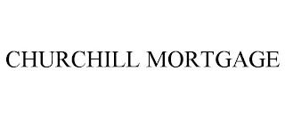 CHURCHILL MORTGAGE trademark