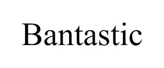 BANTASTIC trademark