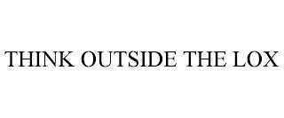 THINK OUTSIDE THE LOX trademark