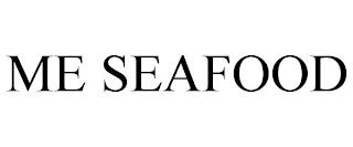 ME SEAFOOD trademark