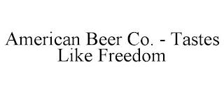 AMERICAN BEER CO. - TASTES LIKE FREEDOM trademark