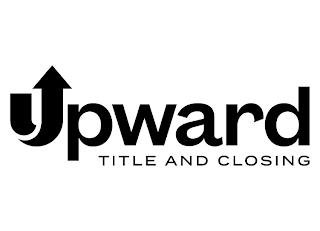 UPWARD TITLE AND CLOSING trademark