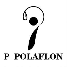 P POLAFLON trademark