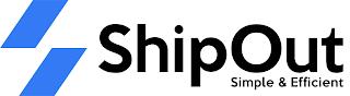 SHIPOUT SIMPLE & EFFICIENT trademark