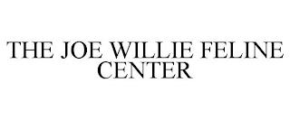 THE JOE WILLIE FELINE CENTER trademark