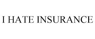 I HATE INSURANCE trademark