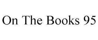 ON THE BOOKS 95 trademark