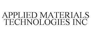 APPLIED MATERIALS TECHNOLOGIES INC trademark