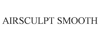 AIRSCULPT SMOOTH trademark