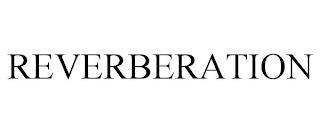 REVERBERATION trademark