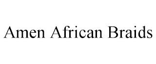 AMEN AFRICAN BRAIDS trademark